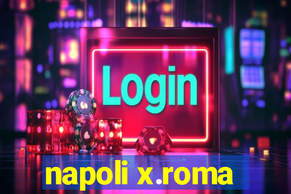 napoli x.roma