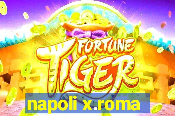 napoli x.roma