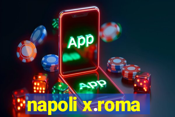 napoli x.roma