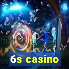 6s casino