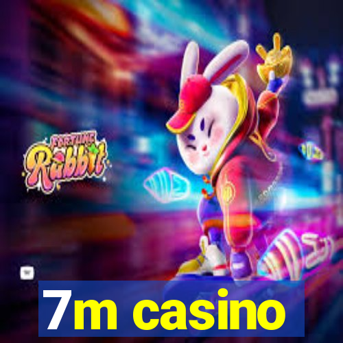 7m casino