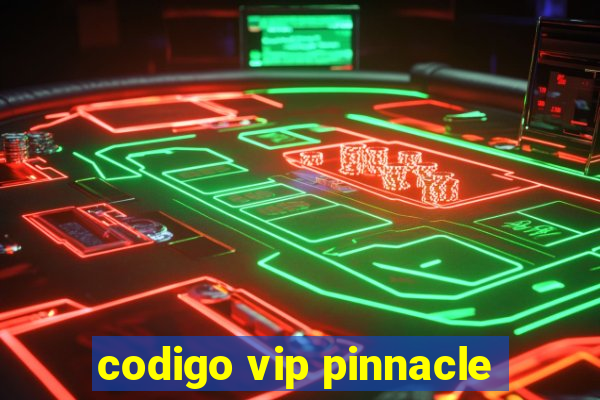 codigo vip pinnacle