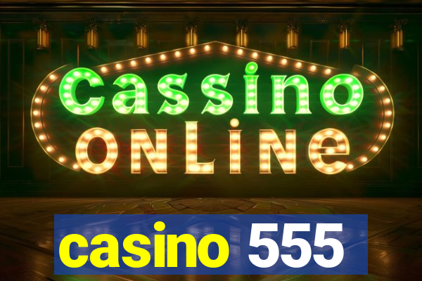 casino 555