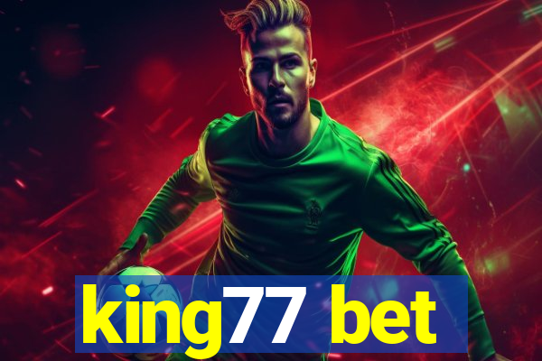 king77 bet