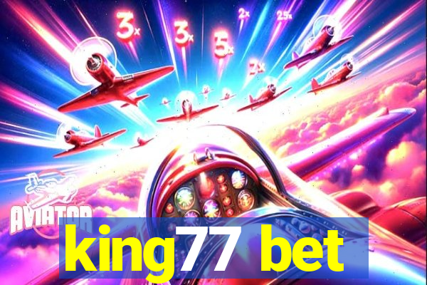 king77 bet