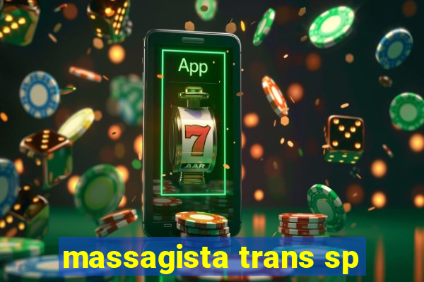 massagista trans sp