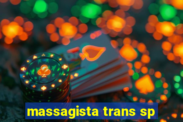 massagista trans sp