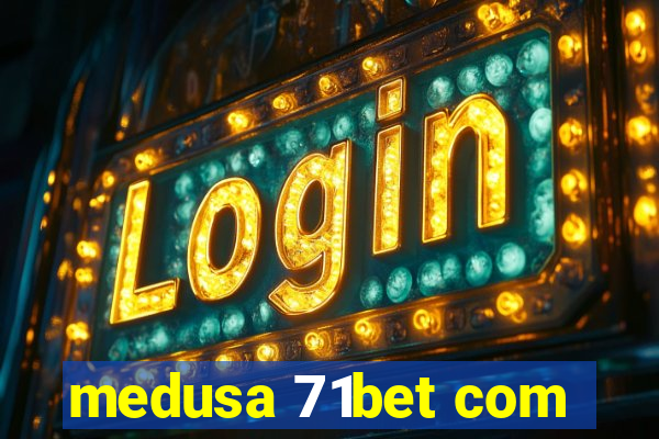 medusa 71bet com