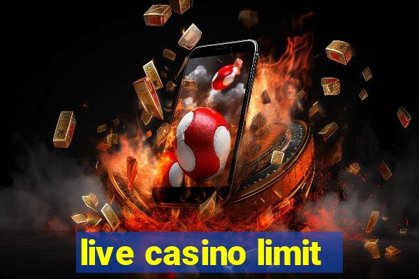 live casino limit