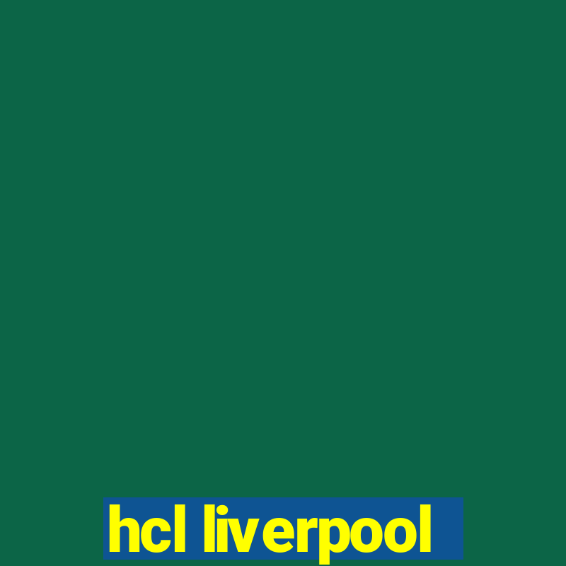 hcl liverpool