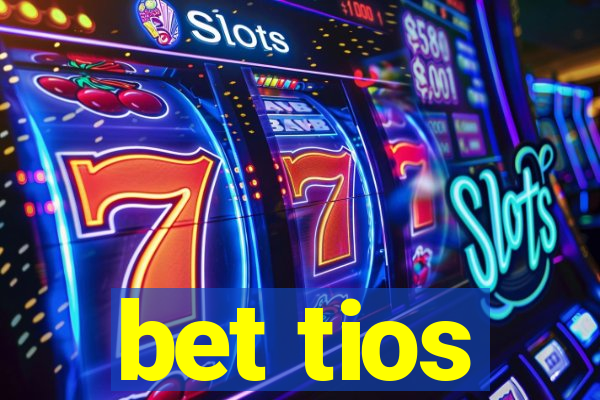 bet tios