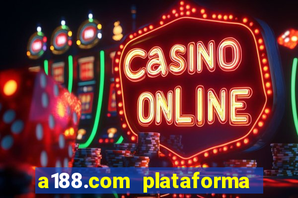 a188.com plataforma de jogos