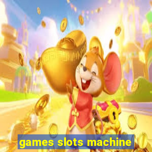 games slots machine