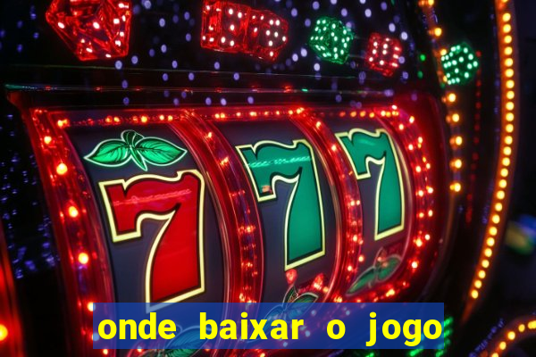 onde baixar o jogo do tigre