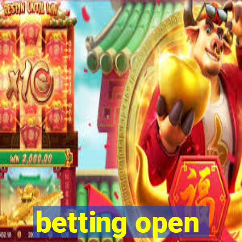 betting open