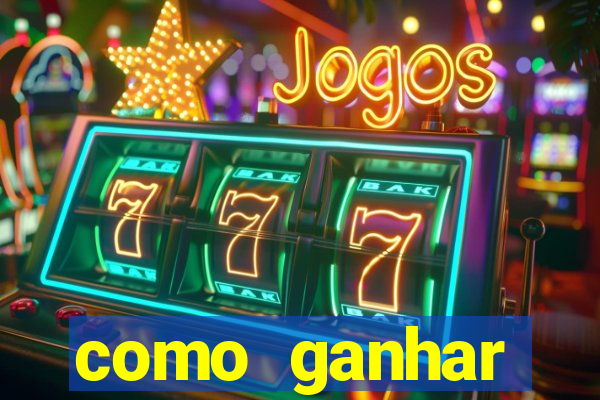 como ganhar dinheiro slots