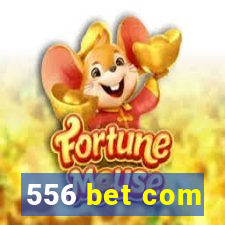 556 bet com