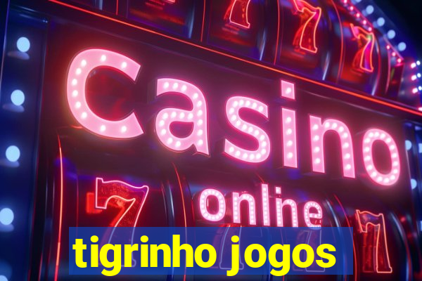 tigrinho jogos