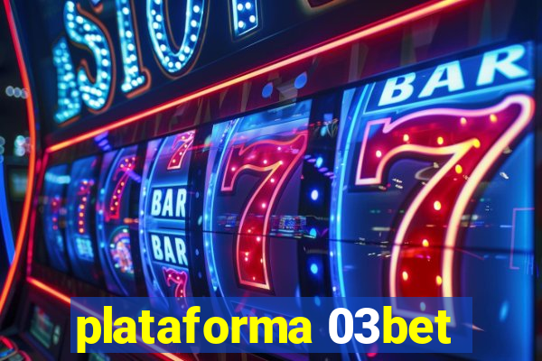 plataforma 03bet