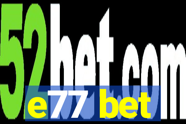 e77 bet