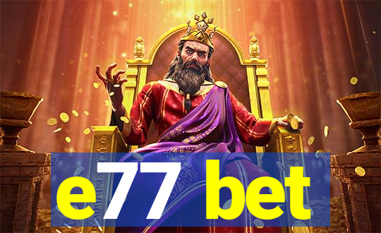 e77 bet