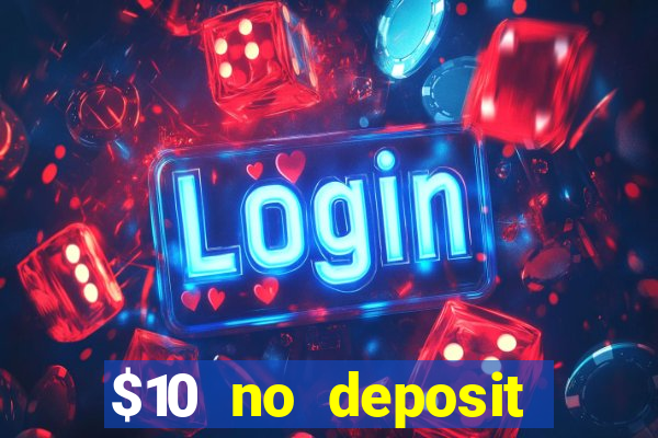 $10 no deposit mobile casino 2018