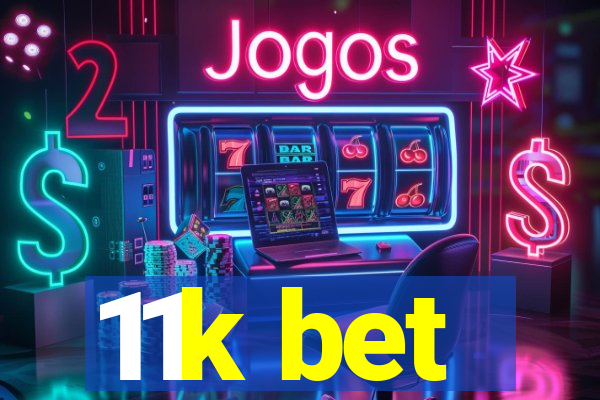 11k bet