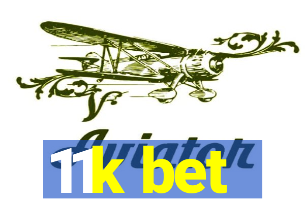 11k bet