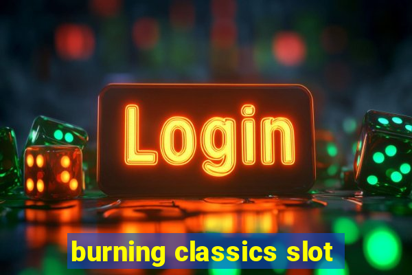 burning classics slot