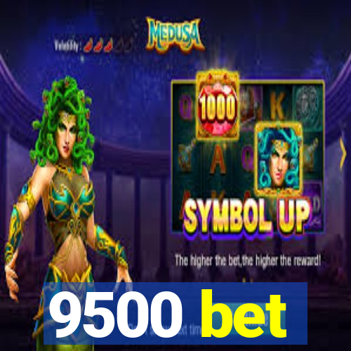 9500 bet