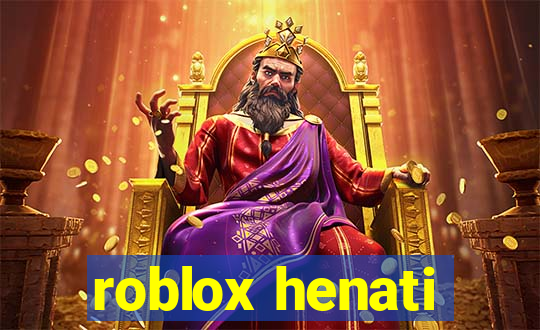 roblox henati