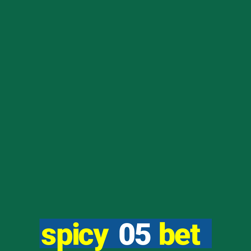 spicy 05 bet