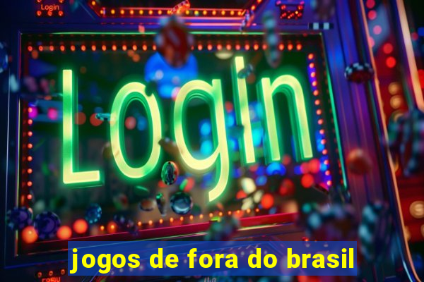 jogos de fora do brasil