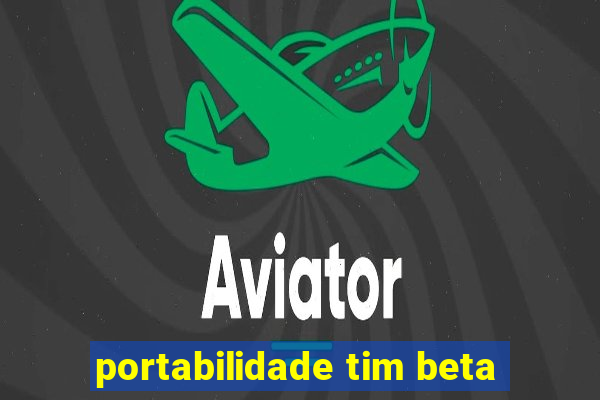 portabilidade tim beta