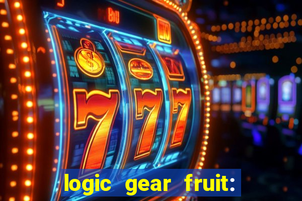 logic gear fruit: gear wheels