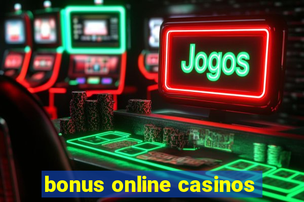 bonus online casinos