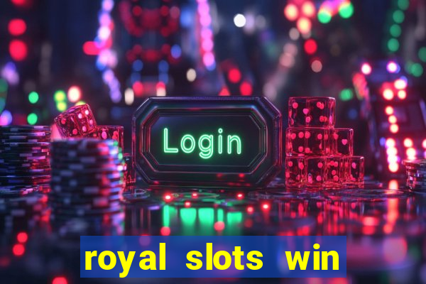 royal slots win real money