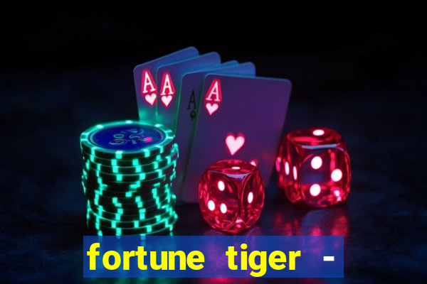 fortune tiger - horário das cartas 10x