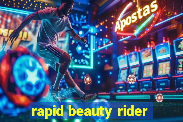 rapid beauty rider