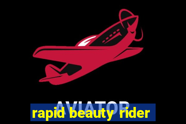 rapid beauty rider