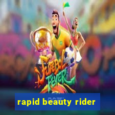 rapid beauty rider