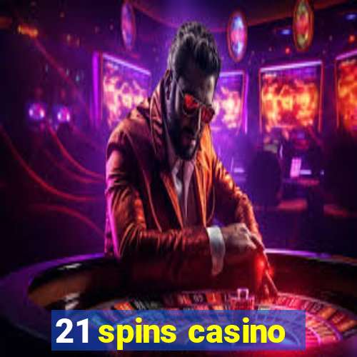 21 spins casino