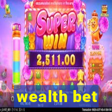 wealth bet