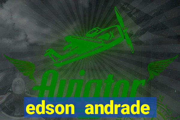 edson andrade santos junior