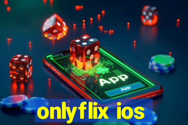 onlyflix ios