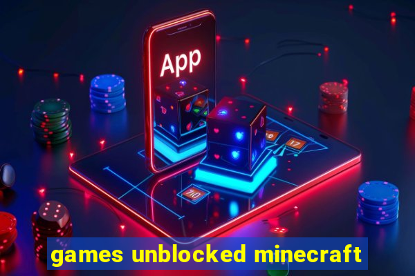 games unblocked minecraft