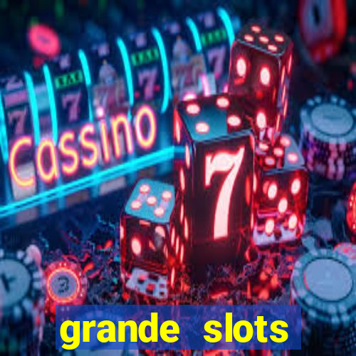 grande slots jackpot louco