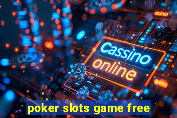 poker slots game free