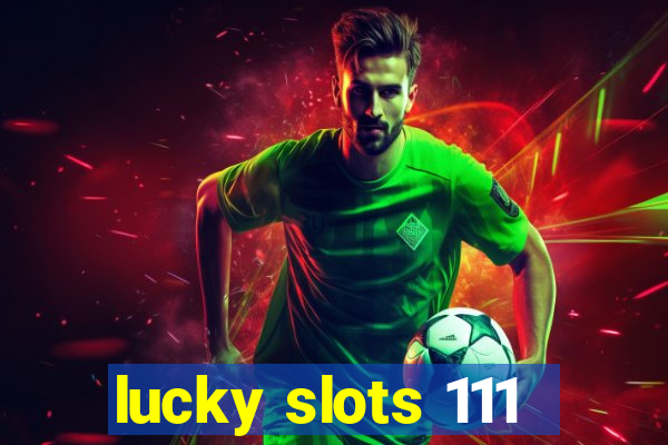 lucky slots 111