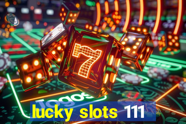 lucky slots 111